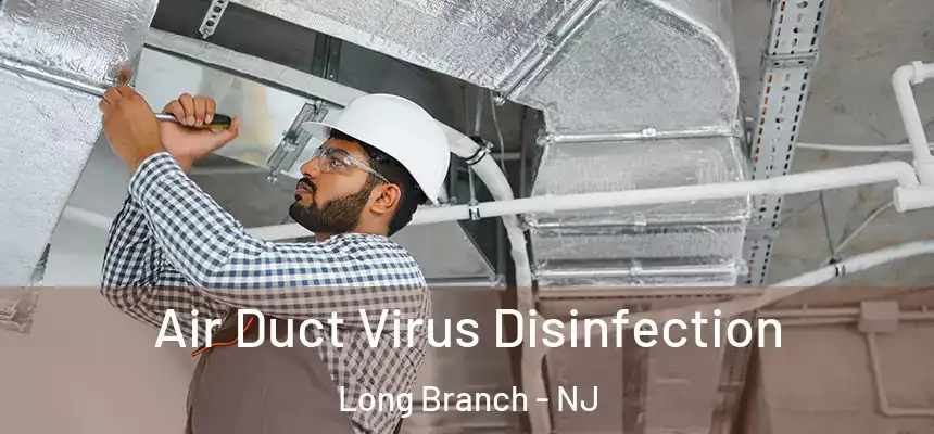  Air Duct Virus Disinfection Long Branch - NJ