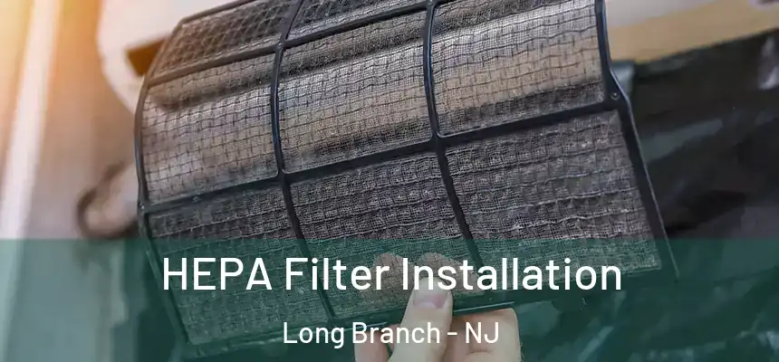 HEPA Filter Installation Long Branch - NJ