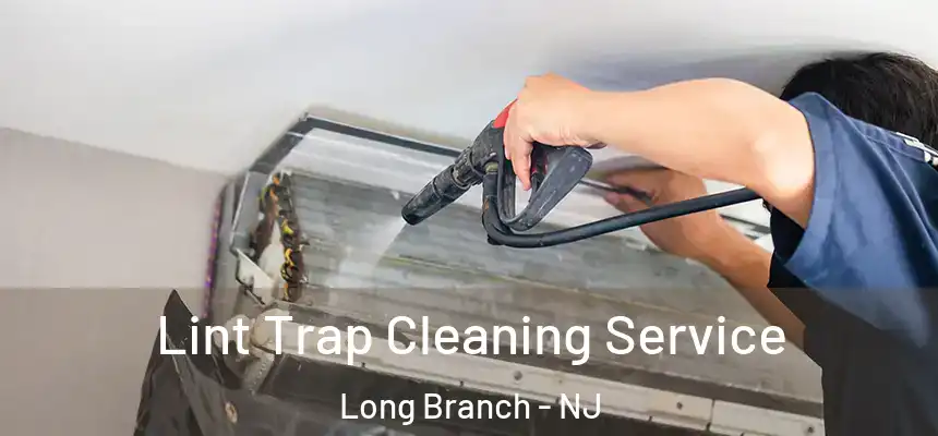  Lint Trap Cleaning Service Long Branch - NJ