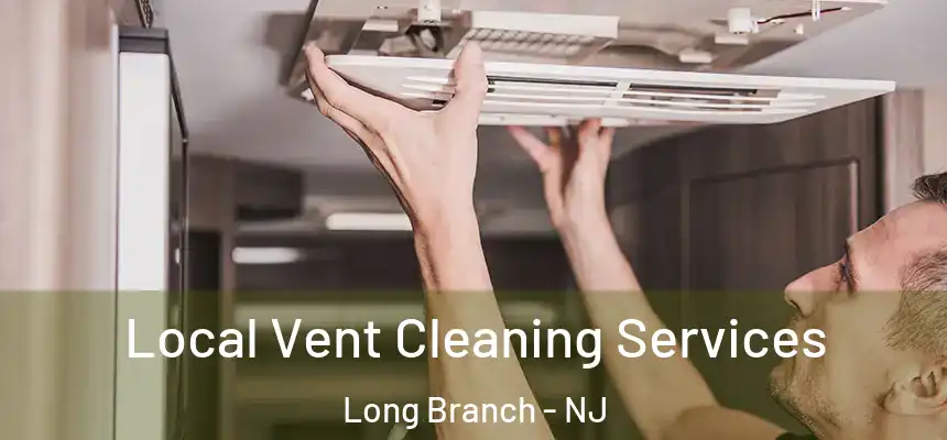 Local Vent Cleaning Services Long Branch - NJ